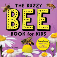 Title: The Buzzy Bee Book for Kids: Storybook, Bee Facts, and Activities!, Author: Alice McGinty