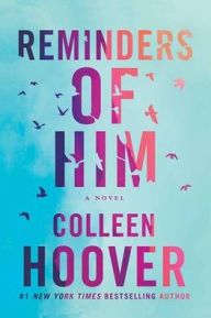 Title: Reminders of Him, Author: Colleen Hoover