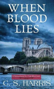 Title: When Blood Lies (Sebastian St. Cyr Series #17), Author: C. S. Harris