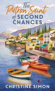 Title: The Patron Saint of Second Chances, Author: Christine Simon