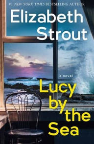 Title: Lucy by the Sea, Author: Elizabeth Strout