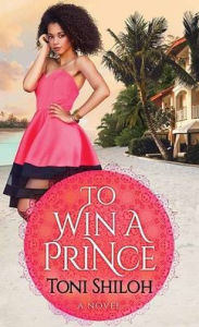 Title: To Win a Prince, Author: Toni Shiloh