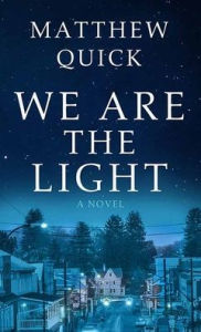 Title: We Are the Light, Author: Matthew Quick