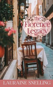 Title: The Florence Legacy, Author: Lauraine Snelling