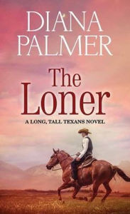Title: The Loner, Author: Diana Palmer