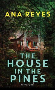Title: The House in the Pines, Author: Ana Reyes