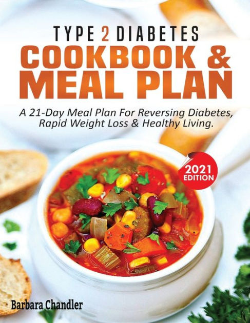 Type 2 Diabetes Cookbook & Meal Plan: A 21-Day Meal Plan For Reversing