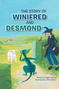 Title: The Story of Winfred and Desmond, Author: Roger Fleming