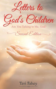 Title: Letters to God's Children: Are You Talking to Me, God?, Author: Teri Fahey