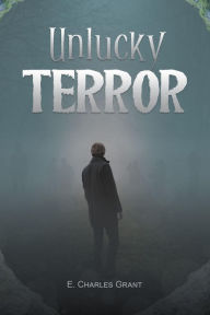 Title: Unlucky Terror, Author: E. Charles Grant