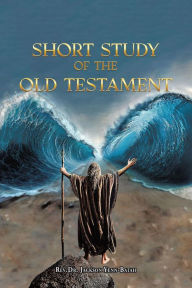 Title: Short Study of the Old Testament, Author: Rev. Dr. Jackson Yenn-Batah