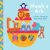 Title: Noah's Ark: A Color-Changing Bible Bath Book!, Author: Amy Houts
