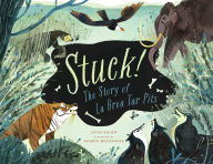 Title: Stuck! The Story of La Brea Tar Pits, Author: Joyce Uglow
