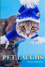 Title: Pet Laughs a Picture Book In Large Print For Adults And Seniors, Author: Nevads Thornton