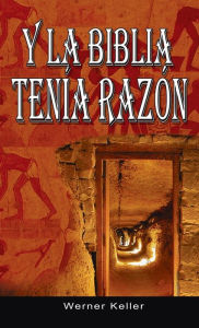 Title: Y La Biblia Tenia Razon (Coleccion de la Biblia de Israel), Author: Werner Keller