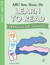 Title: ABC See, Hear, Do Level 7: Learn to Read Irregular Sounds, Author: Stefanie Hohl