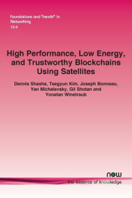 Title: High Performance, Low Energy, and Trustworthy Blockchains Using Satellites, Author: Dennis Shasha