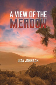 Title: A View of the Meadow, Author: Lisa Johnson
