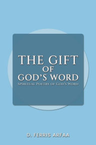 Title: The Gift of God's Word, Author: D Ferris Arfaa