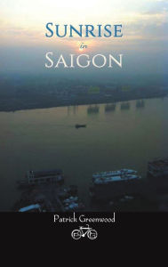 Title: Sunrise in Saigon, Author: Patrick Greenwood