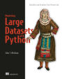 Mastering Large Datasets with Python: Parallelize and Distribute Your Python Code