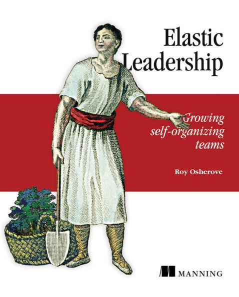 Elastic Leadership: Growing self-organizing teams