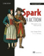 Spark in Action: Covers Apache Spark 3 with Examples in Java, Python, and Scala