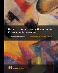 Title: Functional and Reactive Domain Modeling, Author: Debasish Ghosh