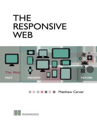 Title: The Responsive Web, Author: Matthew Carver