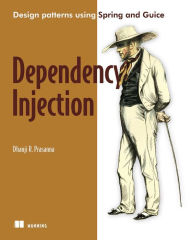 Title: Dependency Injection: Design patterns using Spring and Guice, Author: Dhananjay Prasanna
