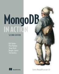 Title: MongoDB in Action: Covers MongoDB version 3.0, Author: Kyle Banker