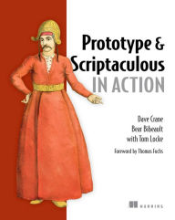 Title: Prototype and Scriptaculous in Action, Author: Tom Locke