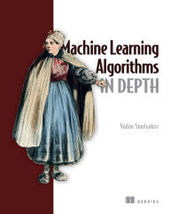 Title: Machine Learning Algorithms in Depth, Author: Vadim Smolyakov