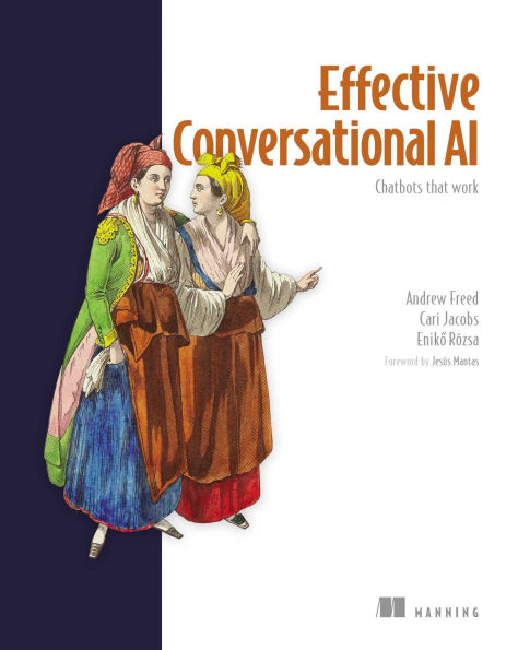 Effective Conversational AI: Chatbots that work