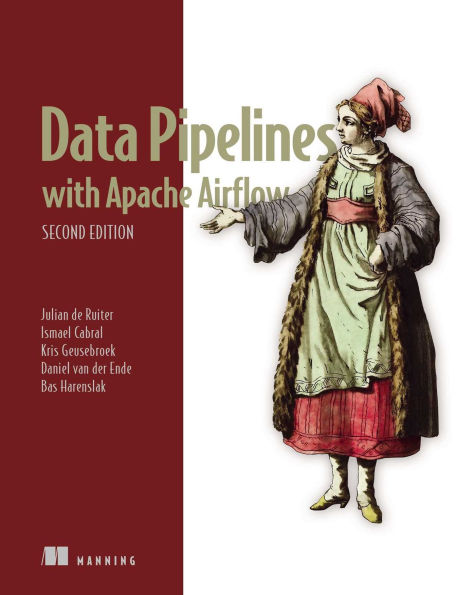 Data Pipelines with Apache Airflow, Second Edition