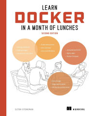 Title: Learn Docker in a Month of Lunches, Second Edition, Author: Elton Stoneman