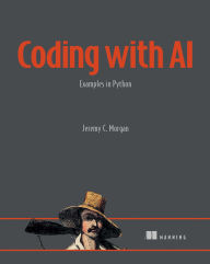 Title: Coding with AI: Examples in Python, Author: Jeremy Morgan