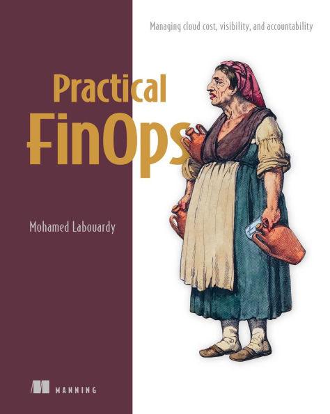 Practical FinOps: Managing cloud cost, visibility, and accountability