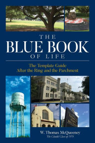 Title: The Blue Book of Life: The Template Guide After the Ring and the Parchment, Author: W Thomas McQueeney