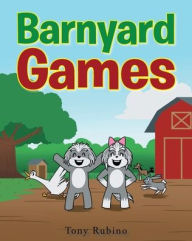 Title: Barnyard Games, Author: Tony Rubino