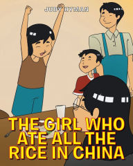 Title: The Girl Who Ate All the Rice in China, Author: Judy Hyman