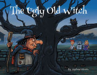 Title: The Ugly Old Witch, Author: Marlene Lelowicz