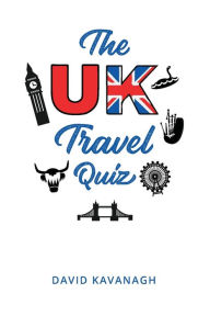 Title: The UK Travel Quiz, Author: David Kavanagh