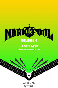 Title: Mark of the Fool (Light Novel) Vol. 4, Author: J.M. Clarke