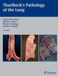 Title: Thurlbeck's Pathology of the Lung, Author: Andrew M. Churg