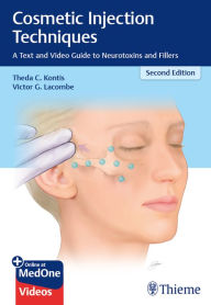 Title: Cosmetic Injection Techniques: A Text and Video Guide to Neurotoxins and Fillers, Author: Theda C. Kontis