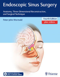 Title: Endoscopic Sinus Surgery: Anatomy, Three-Dimensional Reconstruction, and Surgical Technique, Author: Peter J. Wormald