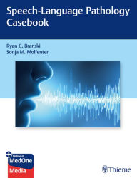Title: Speech-Language Pathology Casebook, Author: Ryan C. Branski