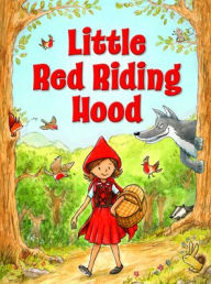 Title: Little Red Riding Hood, Author: Kidsbooks Publishing