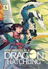 Title: Reincarnated as a Dragon Hatchling (Light Novel) Vol. 6, Author: Necoco